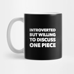 Introverted but willing to discuss One Piece Mug